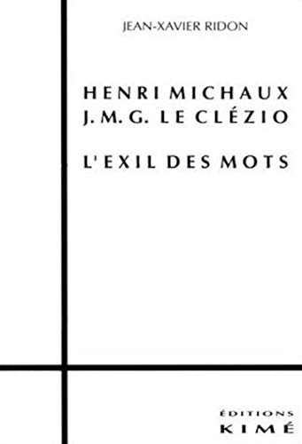 Beispielbild fr Henri Michaux le Clezio,L'Exil des Mots zum Verkauf von Ammareal