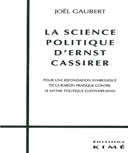 Beispielbild fr La science politique d'Ernst Cassirer zum Verkauf von Chapitre.com : livres et presse ancienne