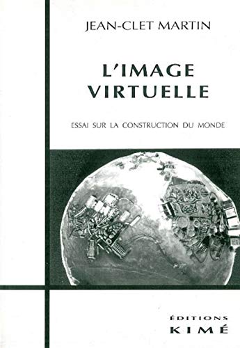 Beispielbild fr L'image virtuelle - Essai sur la construction du monde zum Verkauf von Librairie Christian Chaboud