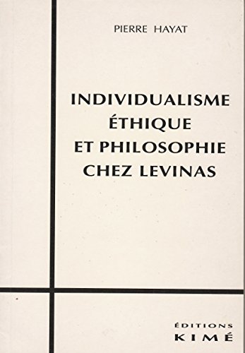 Beispielbild fr Individualisme, thique et philosophie chez Levinas zum Verkauf von Chapitre.com : livres et presse ancienne