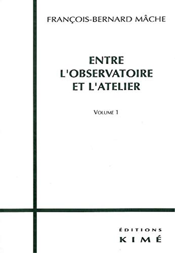 9782841741120: Entre L'Observatoire Et L'Atelier. Volume 1