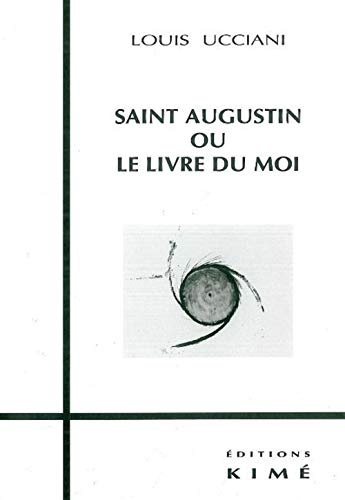 Beispielbild fr Saint Augustin ou le Livre du Moi zum Verkauf von Gallix