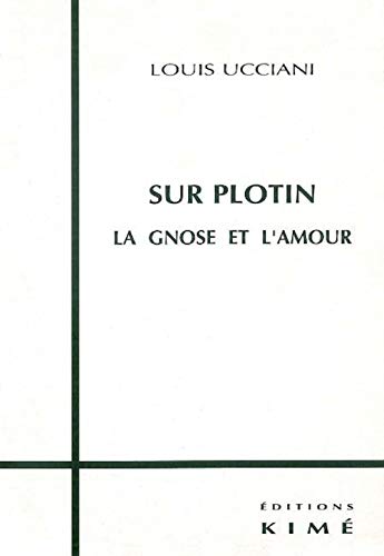 Stock image for Sur Plotin la Gnose et l'Amour for sale by Gallix