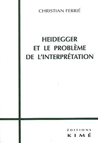 Imagen de archivo de Heidegger et le Probleme de l'Interpretation a la venta por Gallix