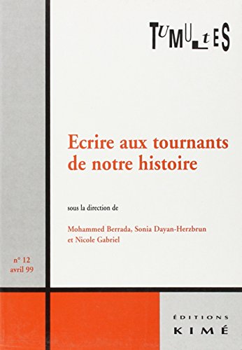 Stock image for Ecrire aux tournants de l'histoire. Numro spcial : Tumultes, numro 12 for sale by Ammareal