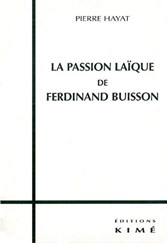 Stock image for La Passion Laique de Ferdinand Buisson for sale by Gallix