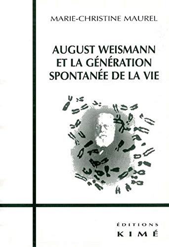 Imagen de archivo de August Weismann et la Gnration Spontanee de la Vie a la venta por Gallix