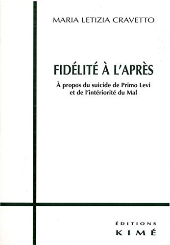 9782841741953: Fidlit  l'aprs.: A propos du suicide de Primo Levi et de l'intriorit du Mal