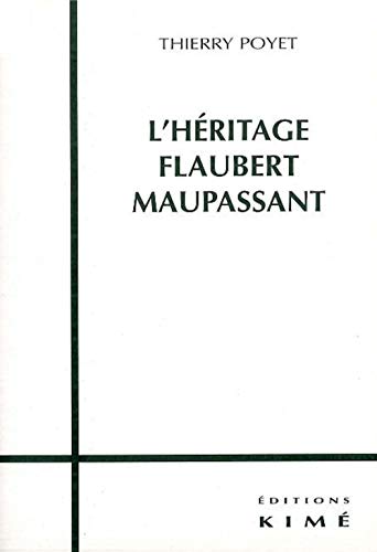 Beispielbild fr L' Heritage Flaubert Maupassant zum Verkauf von Gallix