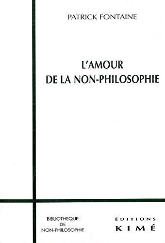 Beispielbild fr L' Amour de la Non-Philosophie zum Verkauf von Gallix