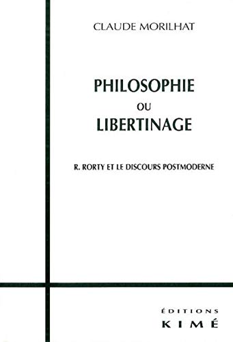 Beispielbild fr Philosophie ou libertinage. : Rorty et le discours postmoderne zum Verkauf von Revaluation Books