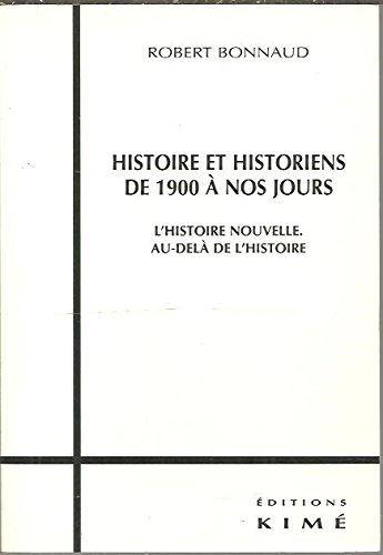 Beispielbild fr Histoire et Historiens de 1900  nos jours zum Verkauf von Ammareal