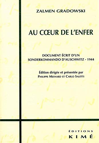 Beispielbild fr Au coeur de l'enfer : Document crit d'un Sonderkommando d'Auschwitz - 1944 zum Verkauf von Revaluation Books