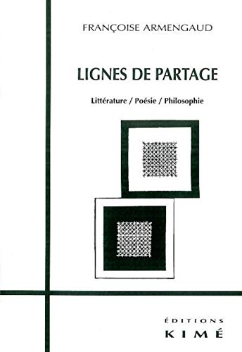 Beispielbild fr Lignes de partage : Littrature/Posie/Philosophie Armengaud, Franoise zum Verkauf von Au bon livre