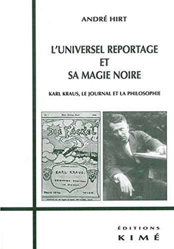 9782841742639: L'universel reportage et sa magie noire.: Karl Kraus, le journal et la philosophie