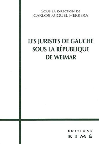 Beispielbild fr Les Juristes de Gauche Sous la Republique de Weimar zum Verkauf von Gallix