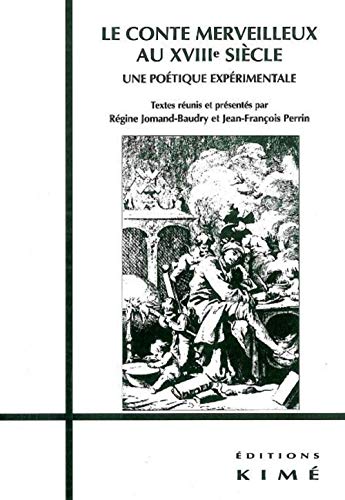 Beispielbild fr Le Conte merveilleux au XVIIIe sicle : Une potique exprimentale zum Verkauf von e-Libraire