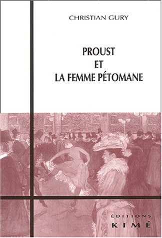 Beispielbild fr Proust et la Femme Petomane zum Verkauf von Gallix