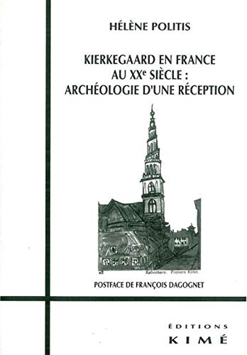 Beispielbild fr Kierkegaard en France au Xxeme Sicle: Archeologie d'une Reception zum Verkauf von Gallix