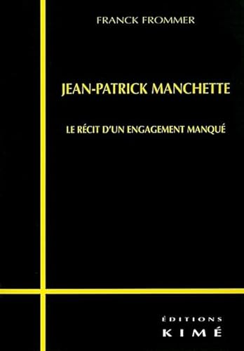 9782841743094: Jean-Patrick Manchette: Le rcit d'un engagement manqu