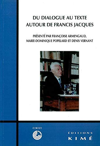 Beispielbild fr Du dialogue au texte : autour de Francis Jacques : colloque, Cerisy, 1er au 8 novembre 2000 zum Verkauf von medimops