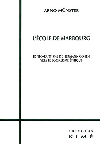 9782841743254: L'cole de Marbourg: Le no-kantisme de Hermann Cohen vers le socialisme thique ?