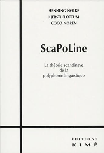 Beispielbild fr Sca-Po-Line / Polyphonie Linguistique: Thorie Scandinave de Polyphonie Ling. zum Verkauf von Gallix