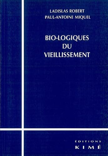 Stock image for Bio-logiques du vieillissement for sale by Librairie La Canopee. Inc.