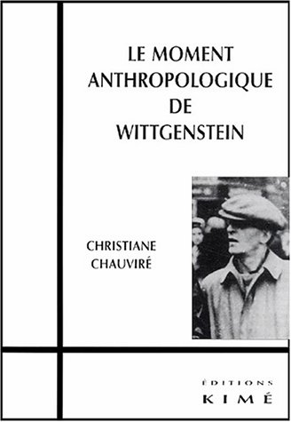 Beispielbild fr Le Moment Antrhopologique de Wittgenstein zum Verkauf von Gallix