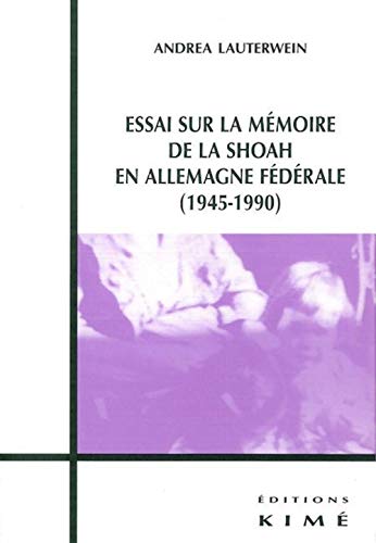 Beispielbild fr Essai sur la Mmoire de la Shoah en Allemagne Federale: En Allemagne Federale (1945-1990) zum Verkauf von Gallix