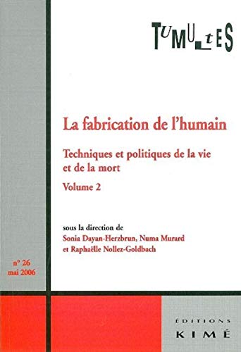 Beispielbild fr Fabrication de l'humain . Tumultes: Volume 2/ no 26 / 2006 zum Verkauf von Librairie La Canopee. Inc.