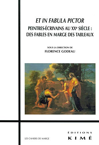 Beispielbild fr Et In Fabula, Pictor: Peintres-crivains au Xxe Sicle zum Verkauf von Gallix