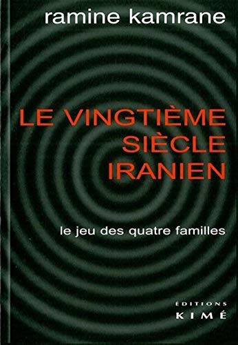 Beispielbild fr Le Vingtime Sicle Iranien : Le Jeu Des Quatre Familles zum Verkauf von RECYCLIVRE