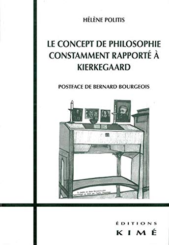 9782841744350: Concept de Philosophie Constamment Rapport a Kierkegaard: Rapporte a Kierkegaard