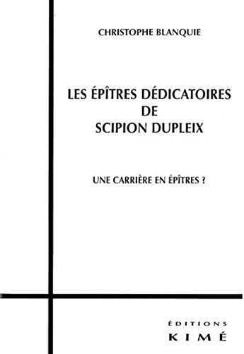Beispielbild fr Les Epitres Dedicatoires de Scipion Dupleix zum Verkauf von Gallix