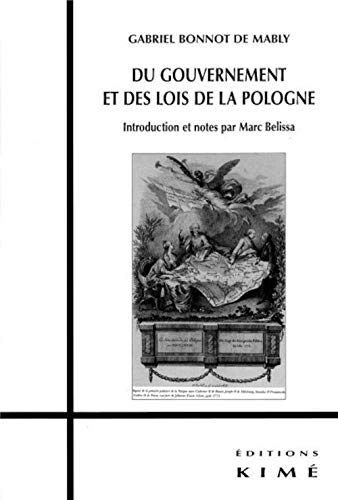 Beispielbild fr Du gouvernement et des lois de la Pologne. suivi de De la situation politique de la Pologne en 1776. et Le banquet des politiques zum Verkauf von Chapitre.com : livres et presse ancienne