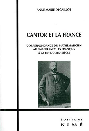 9782841744671: Cantor et la France: Correspondance du mathmaticien allemand avec les Franais  la fin du XIXe sicle