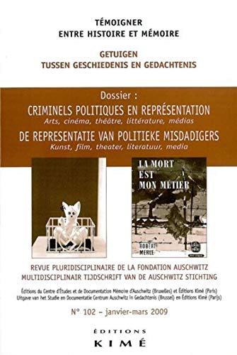 témoigner, entre histoire et mémoire t.102 - des criminels politiques dans les arts et la littérature - Collectif