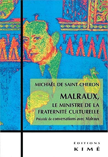 Beispielbild fr Malraux, le ministre de la fraternit culturelle zum Verkauf von Chapitre.com : livres et presse ancienne