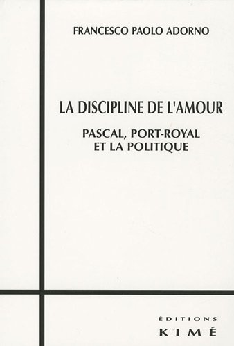 Beispielbild fr Discipline de l'amour Pascal Port Royal et la politique zum Verkauf von Librairie La Canopee. Inc.