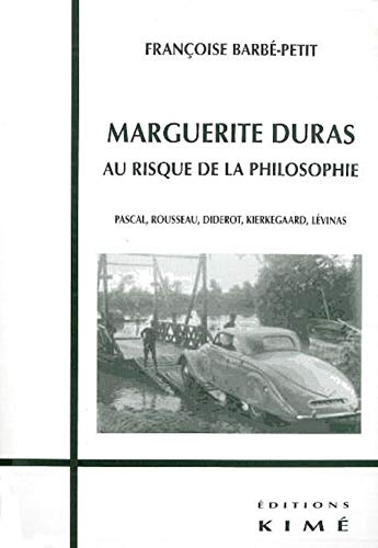 9782841745067: Marguerite Duras au risque de la philosophie: Pascal, Rousseau, Diderot, Kierkegaard, Lvinas