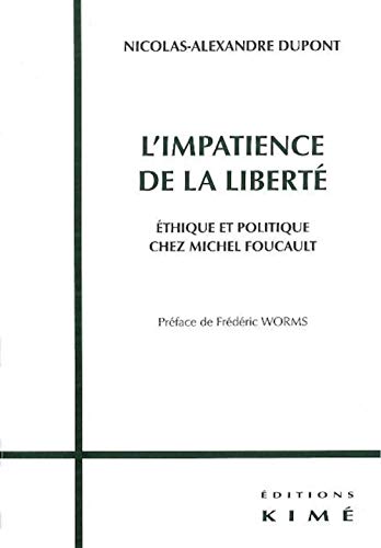 Beispielbild fr L' Impatience de la Libert: Ethique et Politique Chez Michel Foucaul zum Verkauf von Gallix
