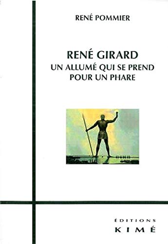 9782841745142: Ren Girard: Un Allume qui Se Prend Pour un Phare