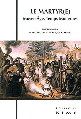 9782841745265: Le martyr(e): Moyen-Age, Temps Modernes