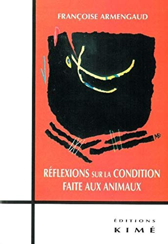 Beispielbild fr Reflexions sur la condition faite aux animaux zum Verkauf von Librairie La Canopee. Inc.