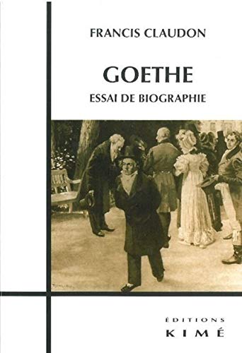 Beispielbild fr Goethe: Essai de Biographie zum Verkauf von Gallix