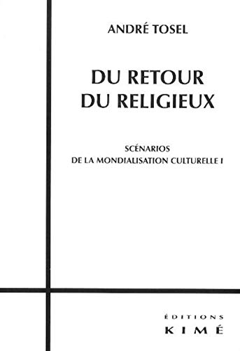Stock image for Du Retour du Religieux: Scenarios de la Mondialisation Culturell for sale by Gallix