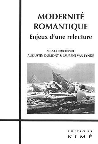 Beispielbild fr Modernit romantique : enjeux d'une relecture zum Verkauf von Revaluation Books