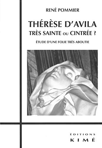 Beispielbild fr Therese d'Avila,Tres Sainte ou Cintree ?: Etude d'une Folie Tres Aboutie zum Verkauf von Gallix