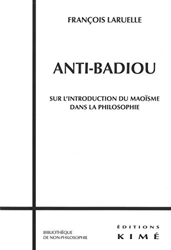 9782841745630: Anti-Badiou: Sur l'introduction du maosme dans la philosophie